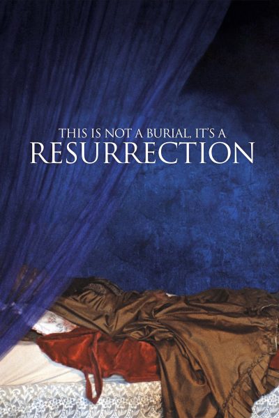 Poster for the movie "This Is Not a Burial, It's a Resurrection"